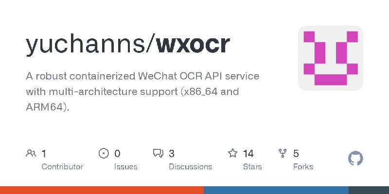GitHub - yuchanns/wxocr: A robust containerized WeChat OCR API service with multi-architecture support (x86_64 and ARM64).